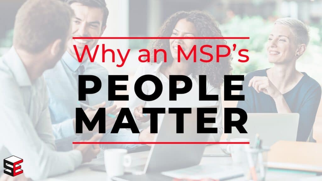 Blog Post Title-Why an MSPs People Matter